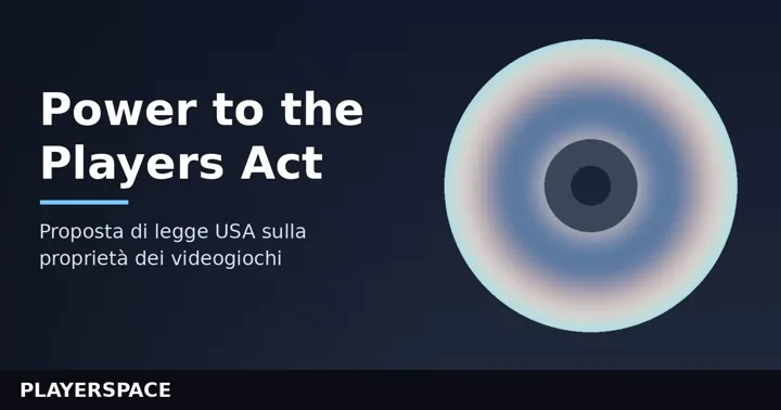 Power to the Players Act: la proposta USA per possedere davvero i videogiochi acquistati