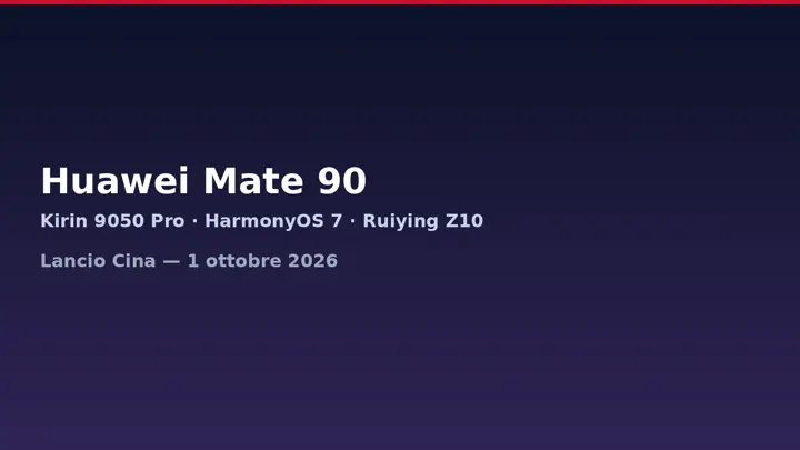 Huawei Mate 90: Kirin 9050 Pro, HarmonyOS 7 e camera Ruiying Z10